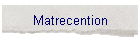 Matrecention
